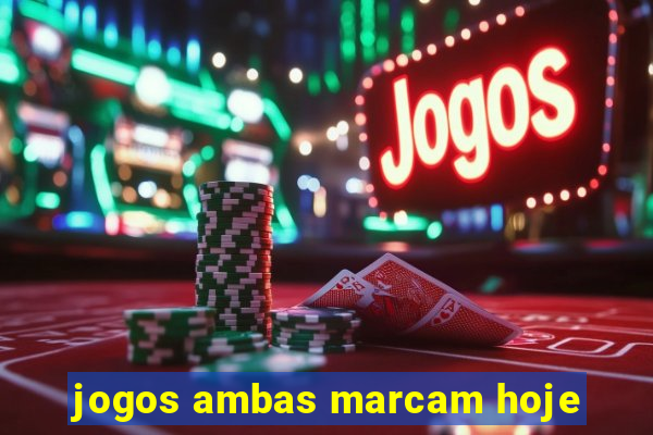 jogos ambas marcam hoje